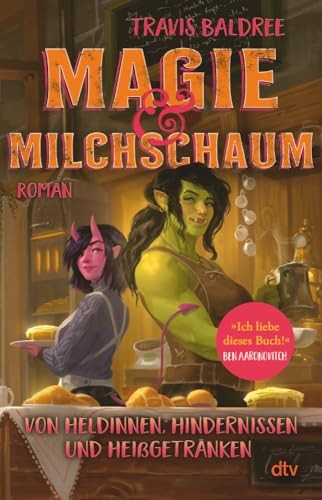 Travis Baldree: Magie & Milchschaum (German language, 2023, dtv Verlagsgesellschaft)