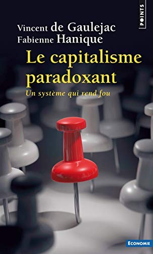 Vincent de Gaulejac, Fabienne Hanique: Le Capitalisme paradoxant (Paperback, POINTS, Points)