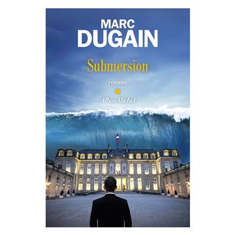Marc Dugain: Submersion (Paperback, Français language, Albin Michel)