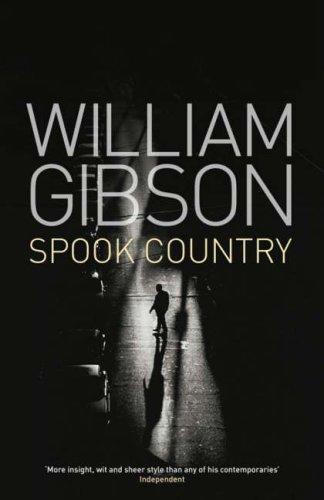 William Gibson: Spook Country (2007)