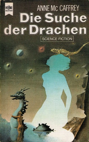 Anne McCaffrey: Die Suche der Drachen (German language, 1973, Wilhelm Heyne Verlag)