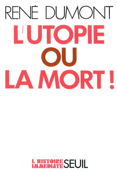 René Dumont: L'Utopie ou la Mort (Paperback, Français language, Seuil)