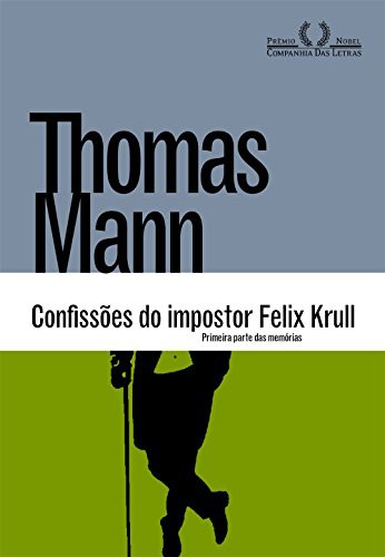 invalid author: Confissoes do Impostor Felix Krull. (Hardcover, Portuguese language, 2018, Companhia das Letras)