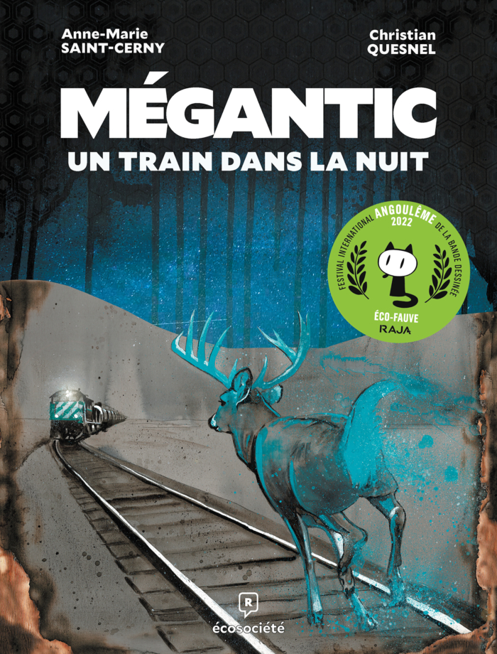 Anne-Marie SAINT-CERNY, Christian Quesnel: Mégantic, un train dans la nuit (Hardcover, French language, 2021, Écosociété)