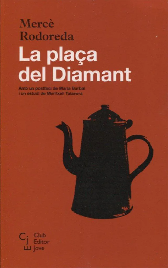 Mercè Rodoreda: La plaça del Diamant (Catalan language, 2016, Club Editor)