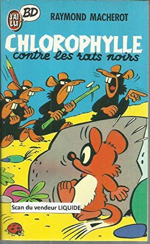 Bob de Groot, Raymond Macherot: Chlorophylle contre les rats noirs (French language, 1988, J'ai Lu)