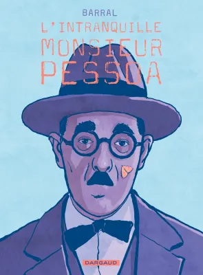 Nicolas Barral: L'intranquille monsieur Pessoa (GraphicNovel, French language, 2024, Dargaud)