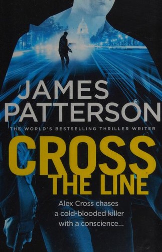James Patterson OL22258A [Work in progress. Please do not merge James Patterson.]: Cross the Line (2017, Arrow Books)
