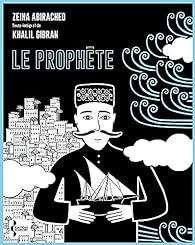 Kahlil Gibran, Zeina Abirached: Le Prophète (GraphicNovel, Editions Seghers)