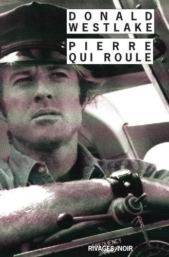 Donald E. Westlake: Pierre qui roule (French language, 2006, Payot & Rivages)