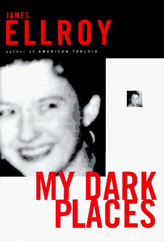 James Ellroy: My dark places (1996, Knopf, Distributed by Random House)