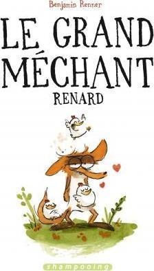 Benjamin Renner: Le grand mechant renard (French language, 2015, Delcourt)