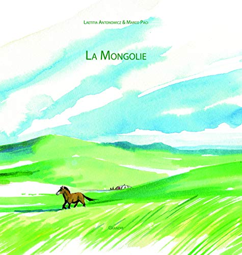 Laetitia Antonowicz, Marco Paci: La Mongolie (français language, Grndir)