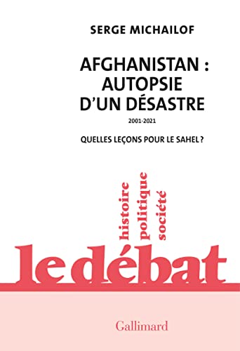 Serge Michailof: Afghanistan : autopsie d'un désastre, 2001-2021 (Paperback, Français language, Gallimard)