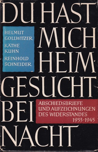 Helmut Gollwitzer, Käthe Kuhn, Reinhold Schneider: Du hast mich heimgesucht bei Nacht (Hardcover, german language)