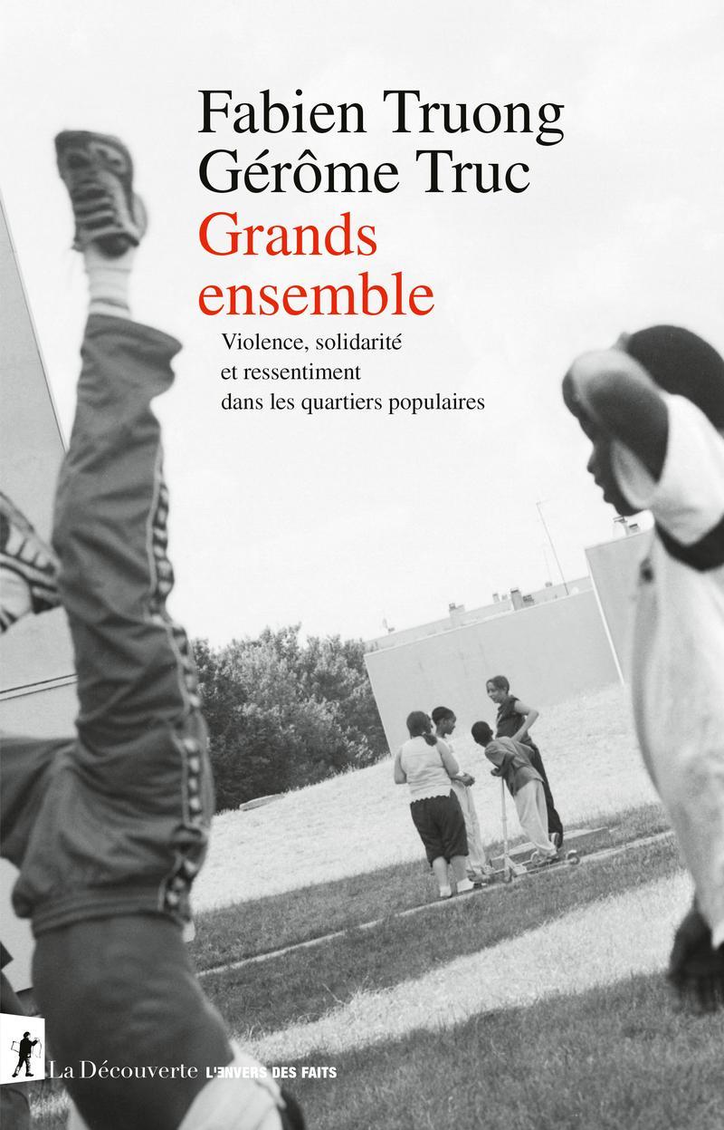 Fabien Truong, Gérôme Truc: Grands ensemble (French language, 2025, La Découverte)