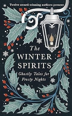Natasha Pulley, Bridget Collins, Andrew Michael Hurley, Imogen Hermes Gowar, Jess Kidd: Winter Spirits (2023, Little, Brown Book Group Limited)