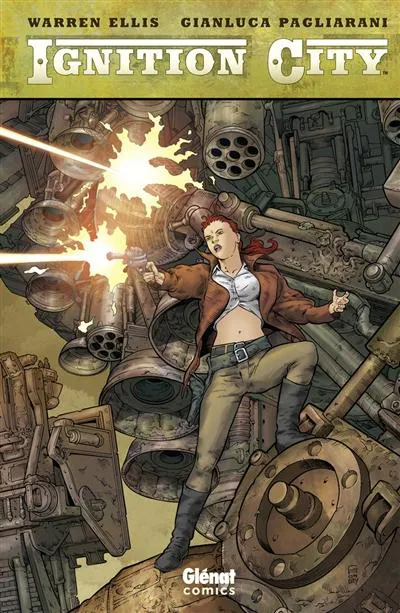 Warren Ellis, Gianluca Pagliarani: Ignition City (French language, 2012, Glénat Éditions)