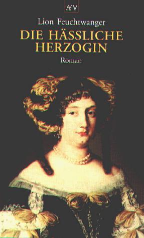 Lion Feuchtwanger: Die hässliche Herzogin (Paperback, German language, 1998, Aufbau Taschenbuch)