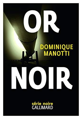 Dominique Manotti: Or noir (Paperback, GALLIMARD)