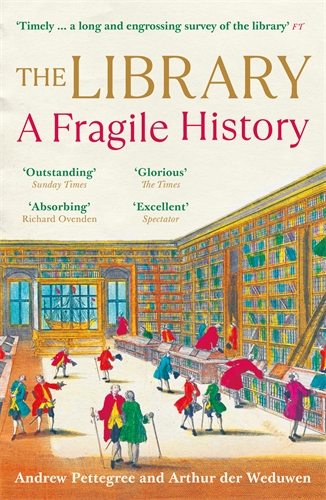 Andrew Pettegree, Arthur der Weduwen: The Library (Hardcover, 2021, Profile Books Limited)