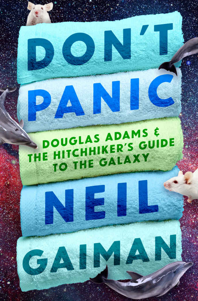 Neil Gaiman, David K. Dickson, M. J. Simpson, Guy Adams: Don't Panic (EBook, 2018, Open Road Integrated Media, Inc.)