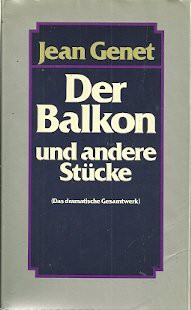 Jean Genet: Der Balkon und andere Stücke (Hardcover, German language, 1981, Deutsche Buch-Gemeinschaft, Club Bertelsmann, Europäische Bildungsgemeinschaft, Buchgemeinschaft Donauland, Buch- und Schallplattenfreunde)