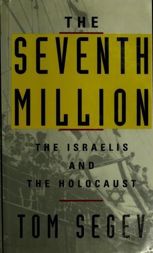 Tom Segev: The seventh million (1993)