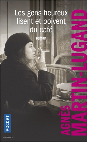 Agnès Martin-Lugand: Les gens heureux lisent et boivent du café (Paperback, French language, 2019)