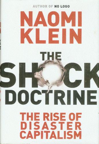 Naomi Klein: The Shock Doctrine (2007, A.A. Knopf Canada)