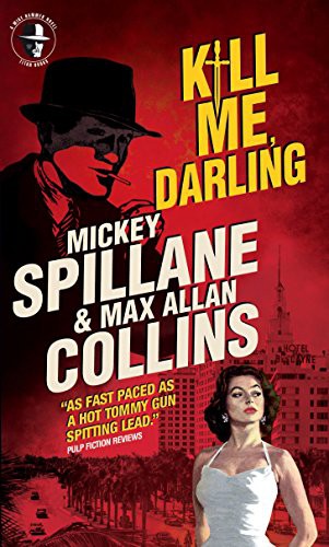 Mickey Spillane, Max Allan Collins: Kill Me, Darling (Paperback, Titan Books)