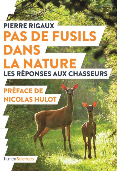 Pierre Rigaux: Pas de fusils dans la nature - Les réponses aux chasseurs (Paperback, Français language, Humen Sciences)