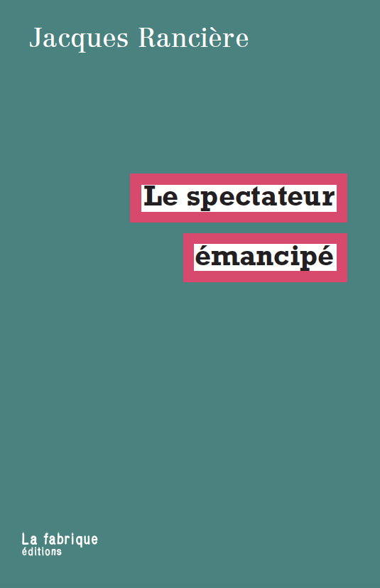 Jacques Rancière: Le spectateur émancipé (Paperback, Français language, 2008, La fabrique éditions)