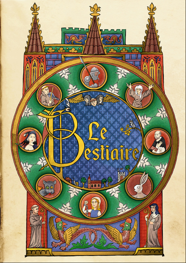 Projet de couverture par Schmill pour son jeu de rôle sur table "Le Bestiaire". Le titre, en lettres dorées, est mis en valeur au milieu d'ornements évoquant un frontispice de manuscrit enluminé médiéval. Sur les côtés figurent des moines et plusieurs créatures fantastiques, tandis que le titre, au milieu, est inscrit dans un cercle à fond bleu étoilé autour duquel s'agencent huit médaillons montrant des portraits de personnages médiévaux : moines et moinelles, soldats, paysans, ainsi qu'un chat et un lapin. En haut à l'arrière-plan figurent des tours et des créneaux colorés.