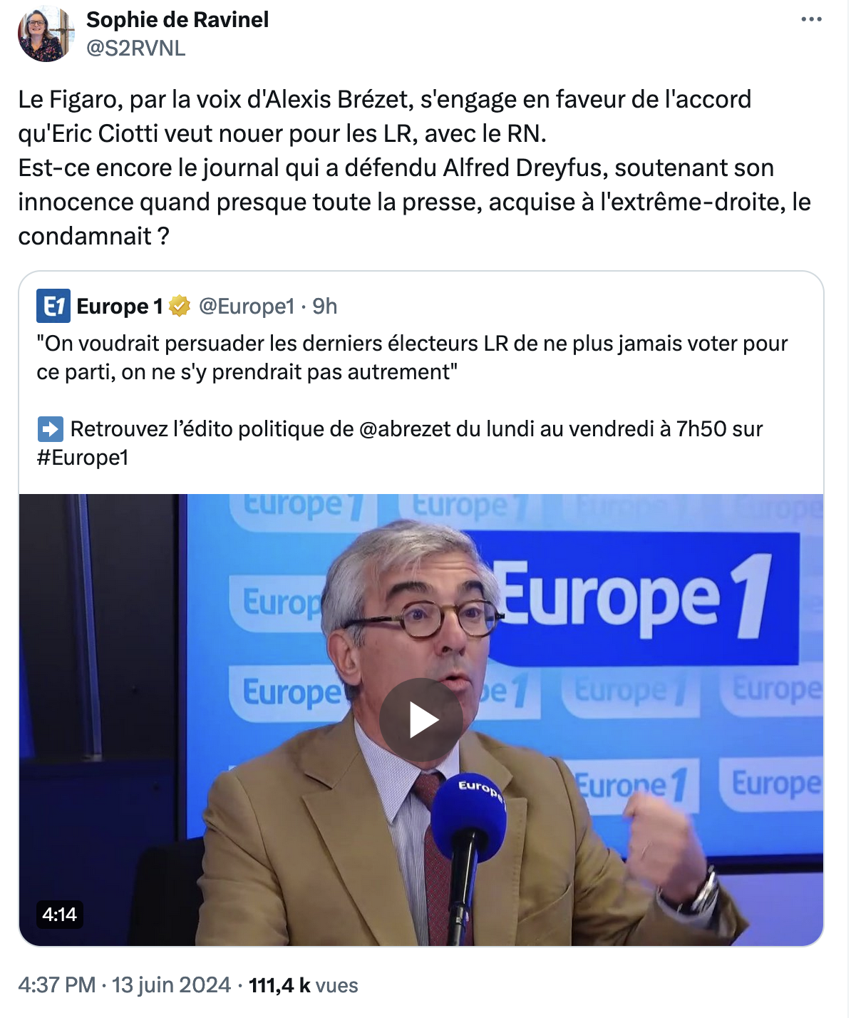 Sophie de Ravinel: 

Le Figaro, par la voix d'Alexis Brézet, s'engage en faveur de l'accord qu'Eric Ciotti veut nouer pour les LR, avec le RN. Est-ce encore le journal qui a défendu Alfred Dreyfus, soutenant son innocence quand presque toute la presse, acquise a l'extréme-droite, le condamnait ?

[2] Europe 12 @Europet - 9h

"On voudrait persuader les derniers électeurs LR de ne plus jamais voter pour

ce parti, on ne s'y prendrait pas autrement”