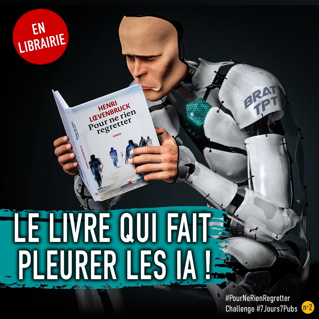 "Le livre qui fait pleurer les IA"
Un androïde avec un logo Brat TPT sur l'épaule pleure en lisant Pour ne rien regretter.